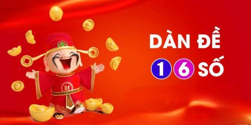 Dàn đề 16 con số giúp gia tăng cơ hội chiến thắng